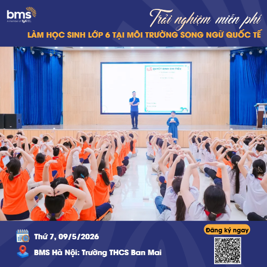 Trải nghiêm miễn phí: Tự tin làm học sinh lớp 6 trong môi trường Song ngữ quốc tế