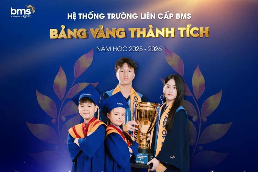 Bảng vàng thành tích Hệ thống Trường liên cấp BMS năm học 2025 - 2026