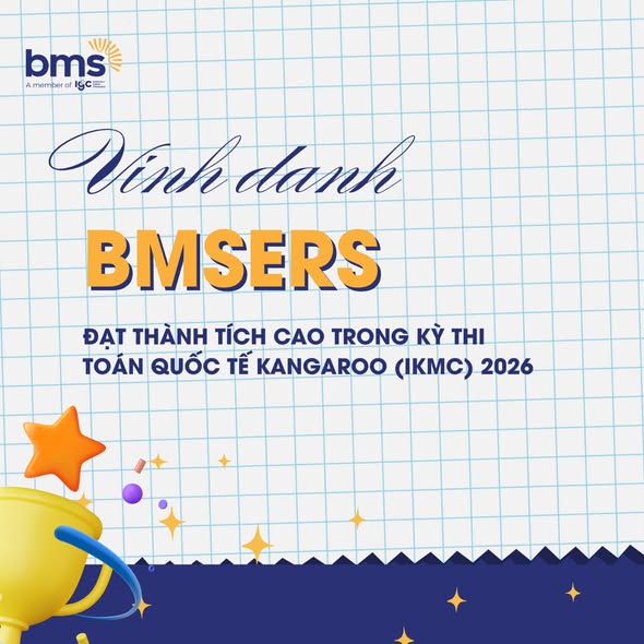 BMSers tỏa sáng tại kỳ thi Toán Quốc tế Kangaroo (IKMC) 2026