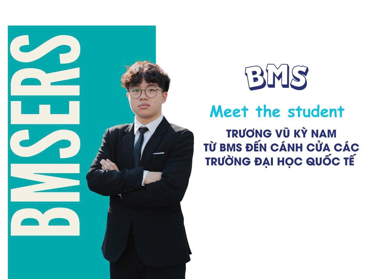 Trương Vũ Kỳ Nam: Từ  BMS đến đến cánh cửa các Trường Đại học quốc tế